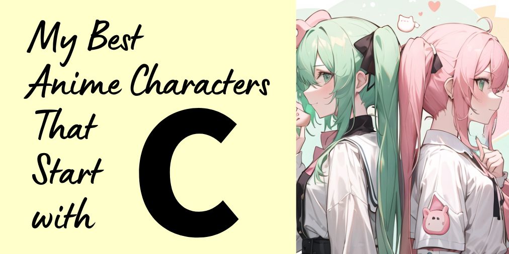 my best anime characters that start with c