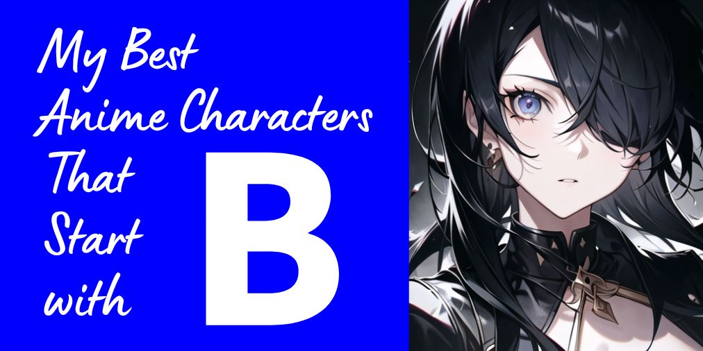 my best anime characters start with b